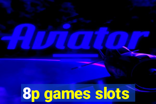 8p games slots